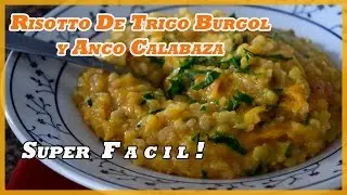 Risotto de Trigo Burgol y Anco / Burgol Wheat and Pumpkin Risotto (LaCocina Libre Cap.13)