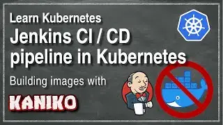 [ Kube 49.1 ]  Deploy to Kubernetes cluster using Jenkins CI/CD pipeline | Building with Kaniko tool