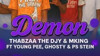 Thabzaa The Djy & Mking _Demon_New_45_(Ft_Young_Pee_Ghosty_&Ps_Stein)