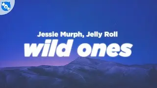 Jessie Murph - Wild Ones (Clean - Lyrics) feat. Jelly Roll