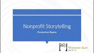 Nonprofit Storytelling: Production Basics (Zoom)