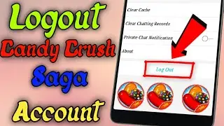 How to Logout Candy Crush Saga Account
