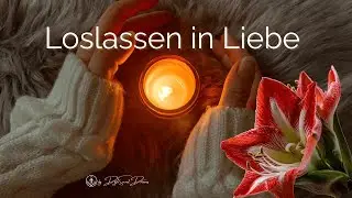 Dein Gef&uuml;hl darf sein - Ritual zum Loslassen und Heilen in Liebe zum Abschied