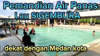 Lau SIGEMBURA - Pemandian air panas yang dekat untuk warga Medan | 27