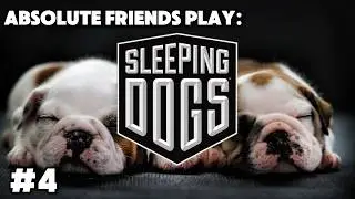 Absolute Friends Play Sleeping Dogs Pt4
