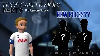 2 new faces.. | Pro League Soccer Career Mode ⚽️ | Part 8