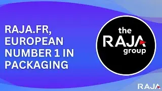 Raja.fr, European number 1 in packaging, presents its new corporate video