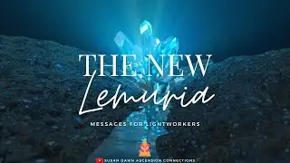 THE NEW LEMURIA ✨  Starseed Oracle Reading