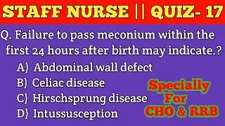 STAFF NURSE QUIZ -17 🔥🔥 || Staff Nurse Exam Preparation