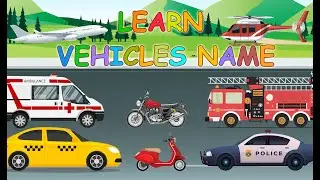 Learn Vehicles Names In English | Transport Names With Pictures And Sounds | Kids & Toddlers