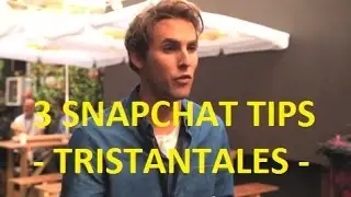 tristantales - Three Snapchat Tips - Snaphappen