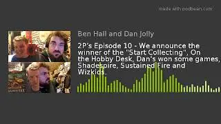 2P&rsquo;s Episode 10 - We announce the winner of the 
