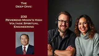 232 Reverend Moon&rsquo;s High Voltage Spiritual Engineering