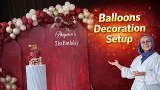Balloons Decoration Setup | Elegant Birthday Party Decor 