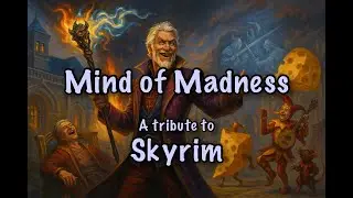 Skyrim Fan Song | Mind of Madness (Lyrics)