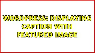 Wordpress: Displaying caption with featured image
