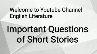 Important Question of Short Stories | M.A ENGLISH PART 2 | BS ENGLISH 8th Semester