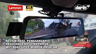 REVIEW HASIL PEMASANGAN DASHCAM LENOVO M8 4K WIFI ADAS GPS | TES JALAN KAMERA MOBIL