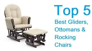 Top 5 Best Gliders, Ottomans & Rocking Chairs | Hygiene