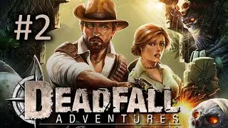 Прохождение Deadfall Adventures - Часть 2
