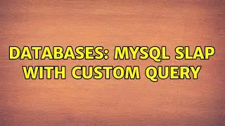 Databases: MySQL slap with custom query