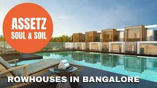 Assetz Soul & Soil  3BHK and 4 BHK Villas for sale Off Hennur Road Bangalore | Call +919901055002
