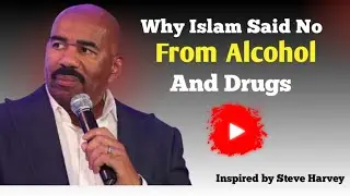 Steve Harvey Explain Why Islam Bans Drugs and Alcohol &mdash; The Truth You Were Never Told