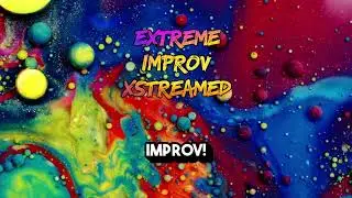 Extreme Improv Xstreamed #640 October 1st 2025