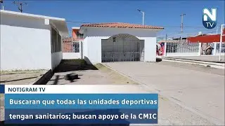 Buscaran que todas las unidades deportivas tengan sanitarios; buscan apoyo de la CMIC