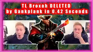 TL Broxah DELETED by Gankplank in 0.42 Seconds
