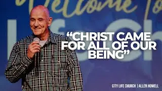 Faith that makes you whole | Brother Allen Howell | City Life Church