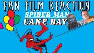 SPIDER-MAN CAKE DAY, Fan Film Reaction!