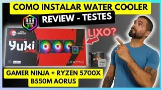 COMO INSTALAR WATER COOLER | Gamer Ninja Yuki 360mm ARGB + Review + Testes Ryzen 5700X B550M Aorus