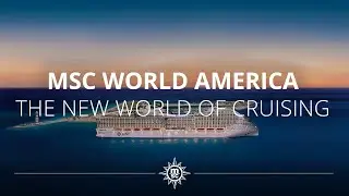 MSC World America - A New World of Cruising