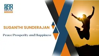 Peace Prosperity and Happiness. | Suganthi Sunderajan | GiiC