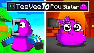 From TeeVee to POU'S SISTER in Minecraft!