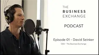 E01 - David Seinker - The Business Exchange
