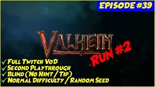 [VoD] Valheim (Reloaded): Episode #39 (100% Blind / Solo / Default Difficulty)