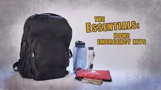 The Essentials: Home Emergency Kits