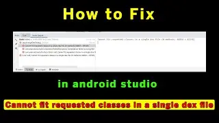 Cannot fit requested classes in a single dex file Fix in Android Studio [Solved]
