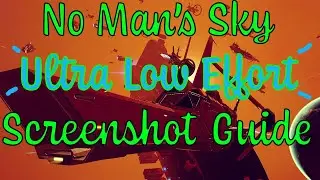 How to make a good photo in NMS! (Ultra Low Effort Guide)