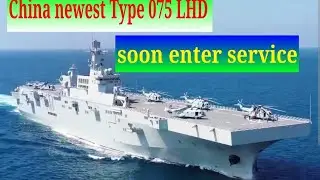Chinese Navy's newest Type 075 Landing Helicopter Dock looks set to enter service