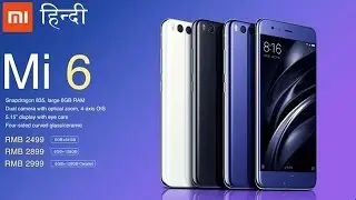 Xiaomi Mi6 in HINDI (हिन्दी) Review & Hands-on video