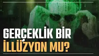 Matrix Bize Ger&ccedil;eklik Hakkında Ne Anlatıyor?