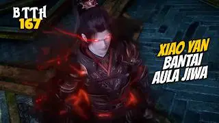 XIAO YAN BANTAI AULA JIWA ‼️ - ALUR CERITA DONGHUA BTTH 167