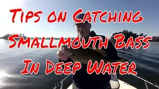 Lake James Deep Water Smallmouth, Tips for Catching Deep Water Smallmouth Bass