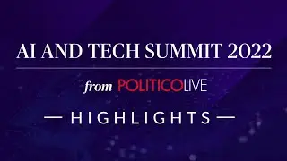POLITICO LIVE's AI & Tech Summit 2022 | HIGHLIGHTS | POLITICO Live