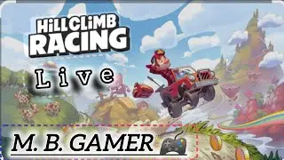 M. B. GAMER  लाइव है! hillclimb racing live #play #game