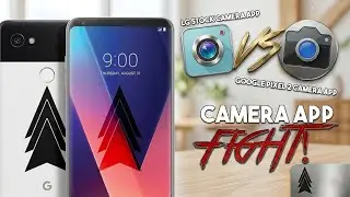 Camera App Photo Fight: LG V30 Stock Camera App VS Google Pixel Camera App
