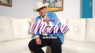Luis Beltr&aacute;n Rincones- Amor de Madre (V&iacute;deo Oficial)